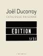 Joel Ducorroy ; Catalogue Raisonne - Preview