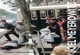 Joel Meyerowitz: Where I Find Myself
