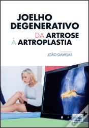 Capa do artigo Joelho Degenerativo - Da Artrose à Artroplastia