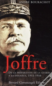Capa do artigo Joffre : De La Préparation De La Guerre À La Disgrâce, 1911-1916