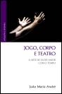 Jogo, Corpo e Teatro - Preview