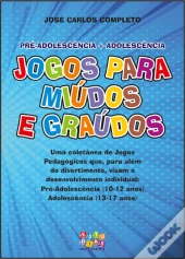 Jogos para Miúdos e Graúdos - Pré-Adolescência e Adolescência