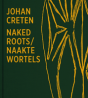 Johan Creten. Naked Roots - Preview