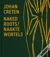 Johan Creten. Naked Roots