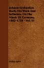 Johann Seebastian Bach, His Work And Inf - Preview