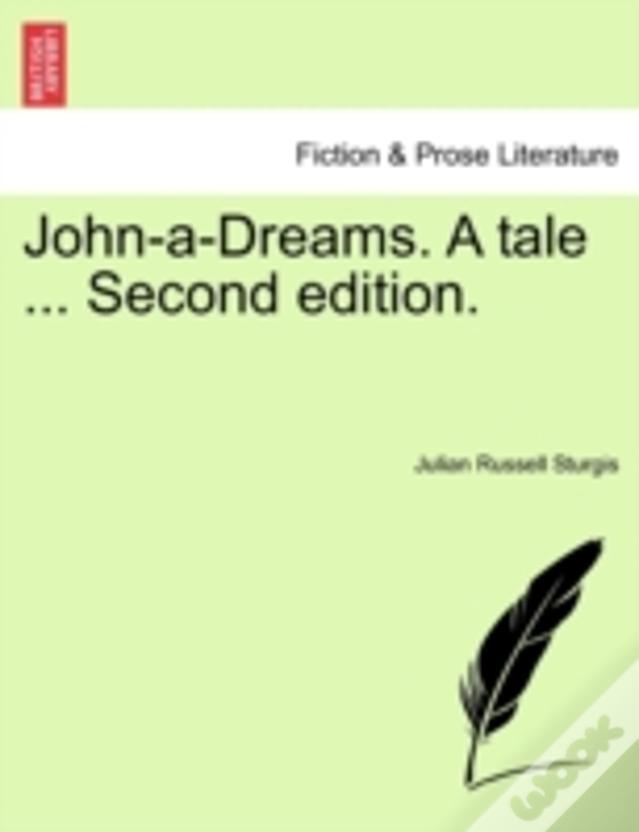 John-A-Dreams. A Tale ... Second Edition.