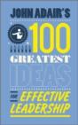 John Adair'S 100 Greatest Ideas For Effective Leadership - Preview