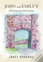 John And Emily'S Adventures In Yellowstone