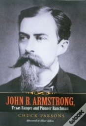 Capa do artigo John B. Armstrong, Texas Ranger And Pioneer Ranchman