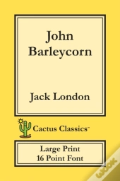 John Barleycorn (Cactus Classics Large Print)