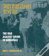 John Barleycorn Must Die