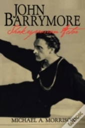 John Barrymore, Shakespearean Actor