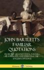 John Bartlett'S Familiar Quotations - Preview