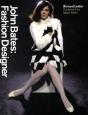 John Bates: Fashion Designer - Preview