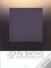 John Batho ; Une Retrospective