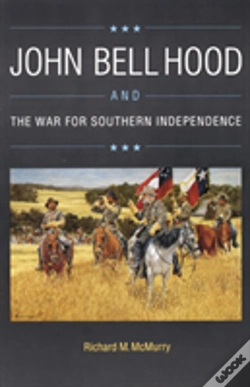 Capa do artigo John Bell Hood And The War For Southern Independence