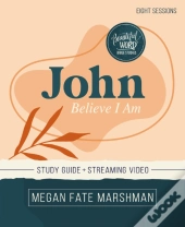 John Bible Study Guide Plus Streaming Video
