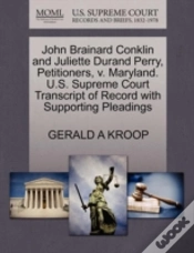 Capa do artigo John Brainard Conklin And Juliette Durand Perry, Petitioners, V. Maryland. U.S. Supreme Court Transcript Of Record With Supporting Pleadings