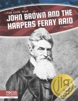 John Brown And The Harpers Ferry Raid