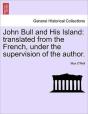 John Bull And His Island: Translated Fro - Preview