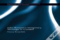 John Bunyanâ€™S Imaginary Writings In Context