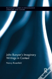 John Bunyanâ€™S Imaginary Writings In Context