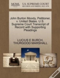 Capa do artigo John Burton Moody, Petitioner, V. United States. U.S. Supreme Court Transcript Of Record With Supporting Pleadings