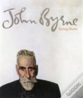 John Byrne: Sitting Ducks