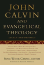 John Calvin And Evangelical Theology - Preview