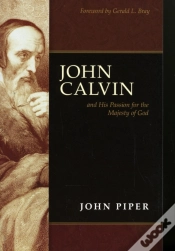 Capa do artigo John Calvin And His Passion For The Majesty Of God