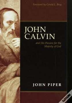 Capa do artigo John Calvin And His Passion For The Majesty Of God
