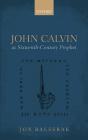 John Calvin As Sixteenth-Century Prophet - Preview