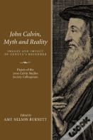 John Calvin, Myth And Reality