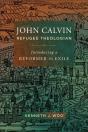 John Calvin, Refugee Theologian - Preview