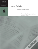 John Calvin: Selections From His Writings