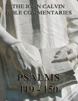 Capa do artigo John Calvin'S Commentaries On The Psalms 119 - 150