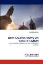 John Calvin'S Views On Sanctification - Preview