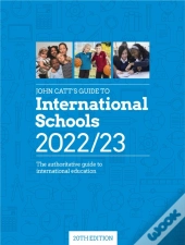 John Catt'S Guide To International Schools 2022/23
