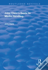 John Clare'S Guide To Media Handling