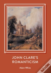 John Clare'S Romanticism