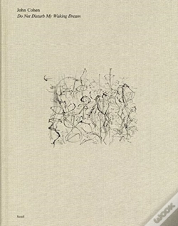 Capa do artigo John Cohen: Do Not Disturb My Waking Dream
