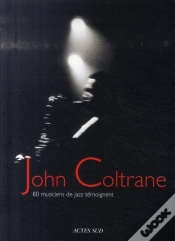 Capa do artigo John Coltrane ; 80 Musiciens De Jazz Témoignent