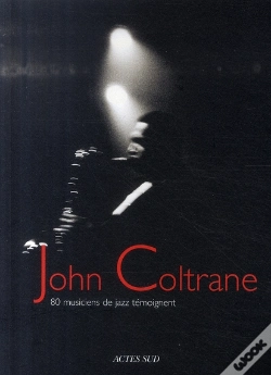 Capa do artigo John Coltrane ; 80 Musiciens De Jazz Témoignent
