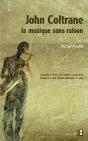 John Coltrane, La Musique Sans Raison - Preview