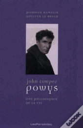John Cowper Powys : Une Philosophie De La Vie