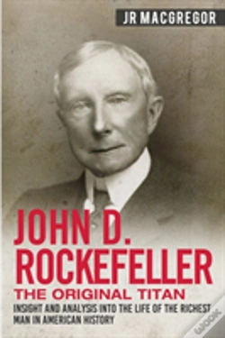 Capa do artigo John D. Rockefeller - The Original Titan