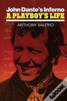 John Dante'S Inferno, A Playboy'S Life