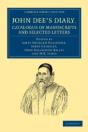 John Dee'S Diary, Catalogue Of Manuscripts And Selected Letters - Preview
