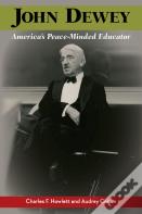 John Dewey, America'S Peace-Minded Educator