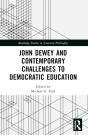 John Dewey And Contemporary Challenges To Democratic Education - Preview